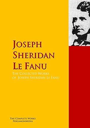 The Collected Works of Joseph Sheridan Le Fanu: PergamonMedia eBook ...
