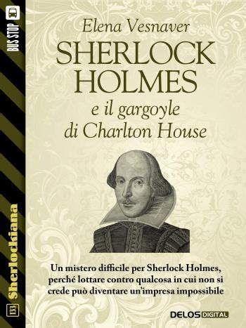 Sherlock Holmes e il gargoyle di Charlton House di Elena Vesnaver