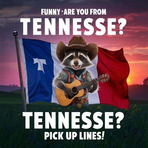 150+ Are You From Tennessee Pick Up Lines And Rizz