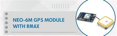 RMAX NEO-6M GPS Module - High Precision Navigation and Tracking Device ...