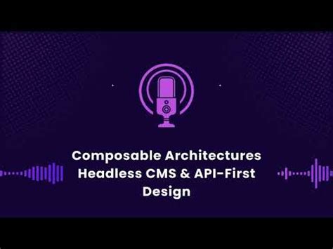 Composable Architectures: Unlock Flexibility with Headless CMS and API ...
