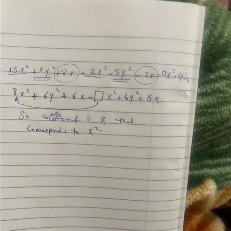 (15x^2+11y^2+8x)-( 7x^2+5y^2+2x)=口x^2+6y^2+6x What is the coefficient ...
