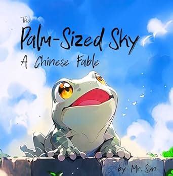 The Palm-Sized Sky: A modern take on a classic Chinese fable about open ...