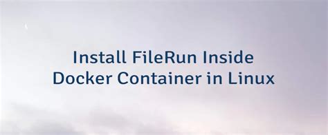 Image result for How to Install FileRun in Docker