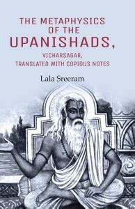 The Metaphysics of the Upanishads, Vicharsagar, Translated with Copious ...