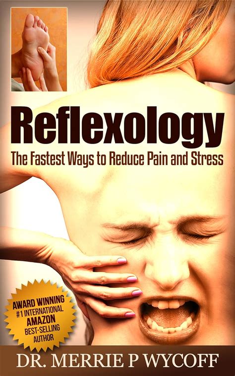 Reflexology: The Fastest Ways to Reduce Pain and Stress eBook : Wycoff ...