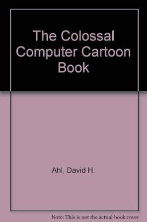 The Colossal Computer Cartoon Book : Amazon.in: Books