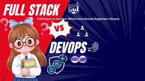 Full-Stack vs DevOps: Which One Should Beginners Choose