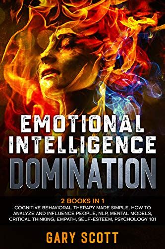 Emotional Intelligence Domination: 2 Books in 1- Cognitive Behavioral ...