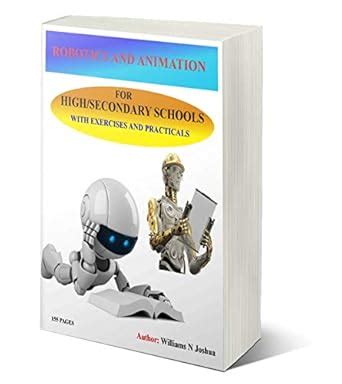 ROBOTICS AND ANIMATION FOR HIGH SCHOOLS/SECONDARY SCHOOLS WITH ...