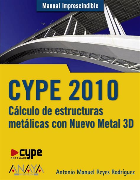 CYPE 2010: Calculo de estructuras metalicas con nuevo metal 3D ...