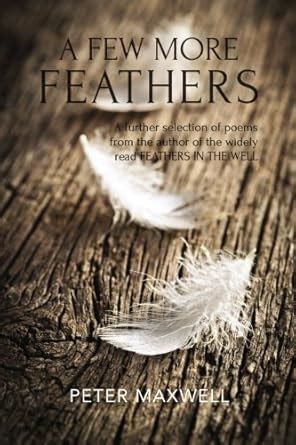A Few More Feathers: A further selection of poems : Amazon.in: Books