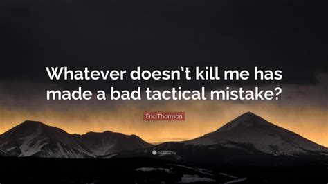 Top 2 Eric Thomson Quotes (2025 Update) - QuoteFancy