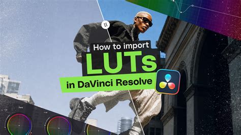 LUTs in DaVinci Resolve