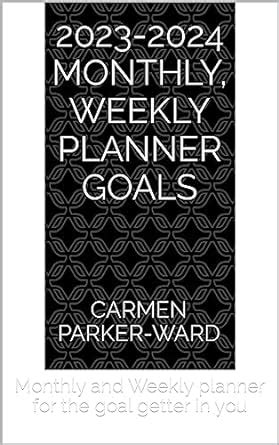 2023-2024 Monthly, Weekly Planner Goals: Monthly and Weekly planner for ...