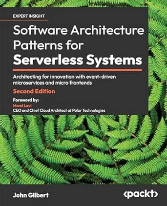 Buy Software Architecture Patterns for Serverless Systems: Architecting ...