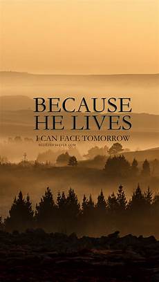 Lock Screen Bible Verse Wallpaper For Android Phone by Because He Lives Christian Iphone Wallpaper Because He Lock Screen Bible Verse Wallpaper For Android Phone