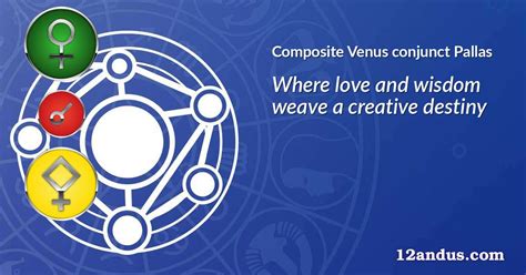 Venus conjunct Pallas in the composite chart: Where love and wisdom ...