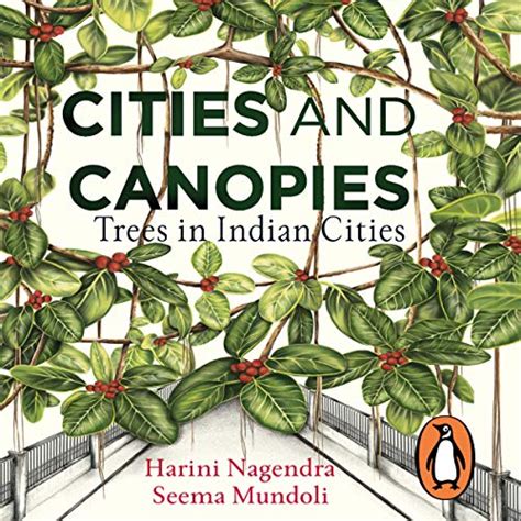 Cities and Canopies: Trees in Indian Cities (Audio Download): Harini ...