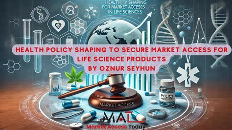 Health Policy Shaping to Secure Market Access for Life Science Products ...