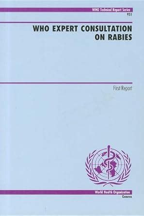 Buy WHO Expert Consultation on Rabies: First Report: No. 931 (WHO ...