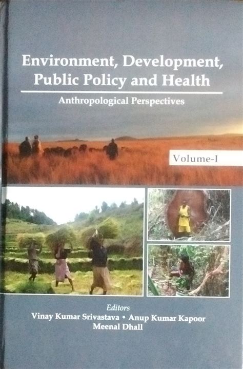 Environment Development PublicPolicy and Health: Anthropological ...