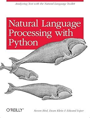 Natural Language Processing with Python : Bird, Steven, Klein, Ewan ...
