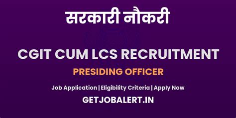 CGIT cum LCs Presiding Officer Recruitment 2025 - Apply Offline