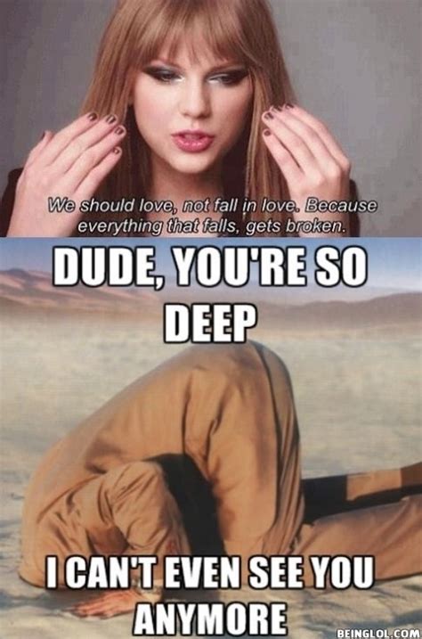 Deep, Or Trying To Get Away From Her?-Best Taylor Swift Memes
