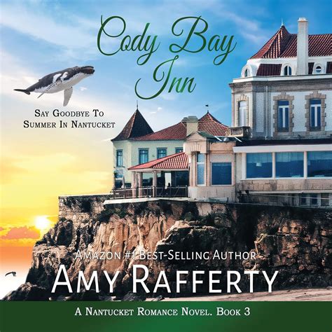 Cody Bay Inn: Say Goodbye to Summer in Nantucket (Nantucket Romance, 3 ...