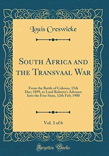 Buy South Africa and the Transvaal War, Vol. 3 of 6: From the Battle of ...