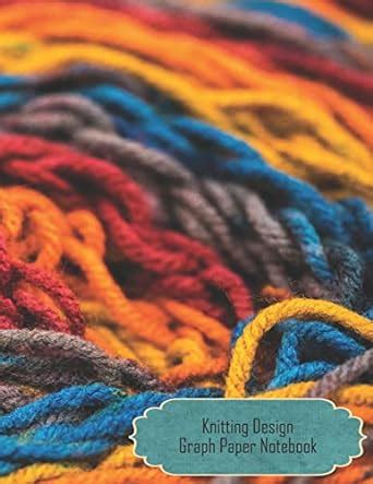 Buy Knitting Design Graph Paper Notebook: Multicolor Yarns Blank ...