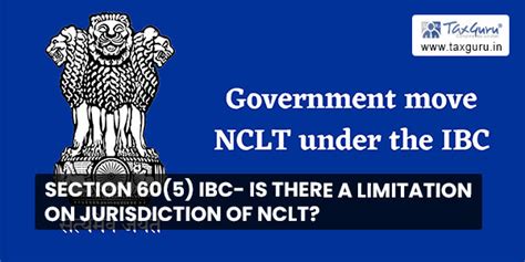 Section 60(5) IBC- Is there a limitation on jurisdiction of NCLT?