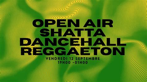 OPEN AIR // SHATTA / DANCEHALL / REGGAETON, 11 rue du Lieutenant ...