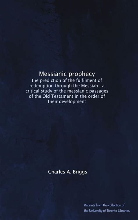 Messianic prophecy: the prediction of the fulfilment of redemption ...