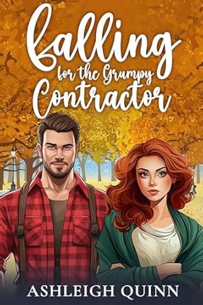 Falling for the Grumpy Contractor: A Sweet, Off-limits, Single Dad ...