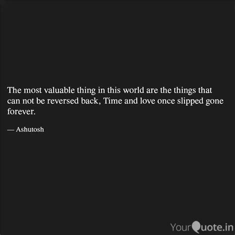 The most valuable thing i... | Quotes & Writings by Ashutosh ...