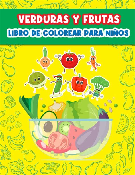 Buy Verduras Y Frutas Libro De Colorear Para Niños: Perfecto Para ...