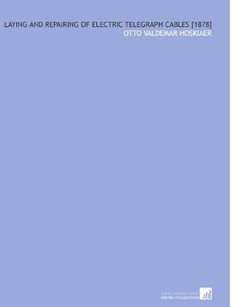 Laying and Repairing of Electric Telegraph Cables [1878] : Amazon.in: Books