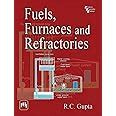 Fuels, Furnaces And Refractories : Gupta R. C.: Amazon.in: Books