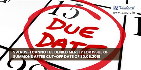 SVLRDS-1 cannot be denied merely for issue of Summons after cut-off ...