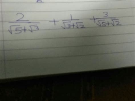 2 upon root 5 + root 3 + one upon root 3 + root 2 + 3 upon root 5 ...