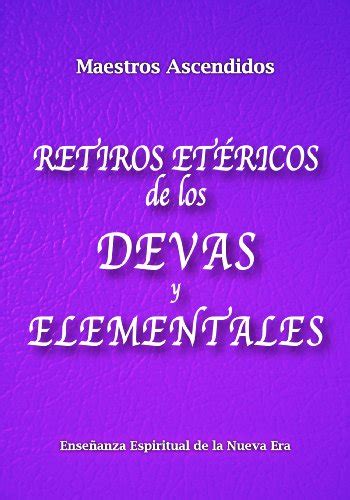 Retiros Etéricos de los Devas y Elementales (Spanish Edition) eBook ...