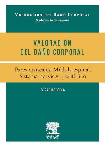 Valoración del Daño Corporal. Pares craneales. Médula espinal. Sistema ...
