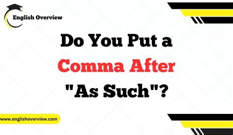 Do You Put a Comma After "As Such"?