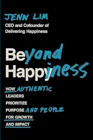 Buy BEYOND HAPPINESS: HOW AUTHENTIC LEADERS PRIORITIZE PURPOSE AND ...