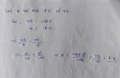 Find the number described. What number is 18% of 40? The number is ...