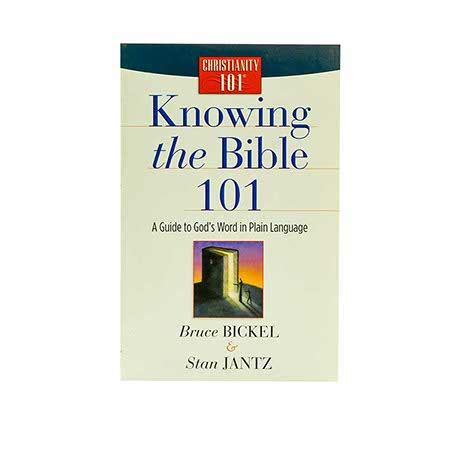 Knowing the Bible 101: A Guide to God's Word in Plain Language (Christ ...