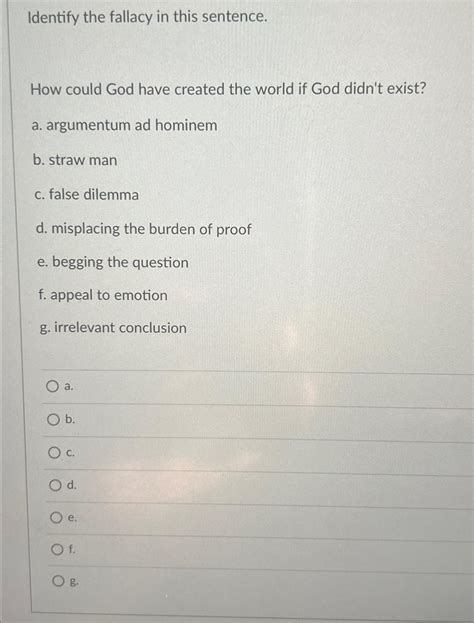 Solved Identify the fallacy in this sentence.How could God | Chegg.com
