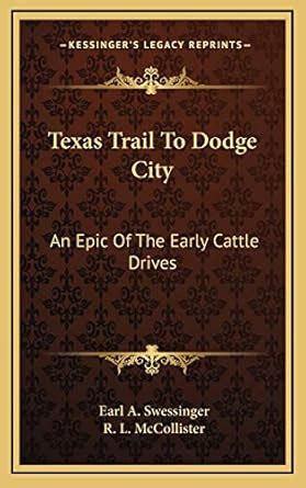 Buy Texas Trail To Dodge City: An Epic Of The Early Cattle Drives Book ...